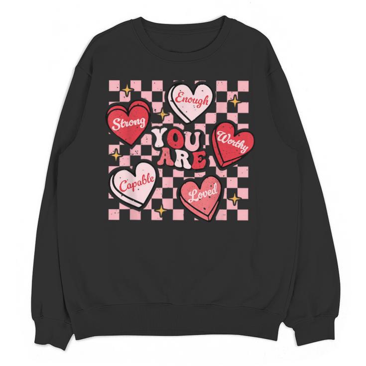 Valentine You Are Loved Worthy Enough Candy Heart Teacher For Men Women Girls Kids Unisex Sweatshirt