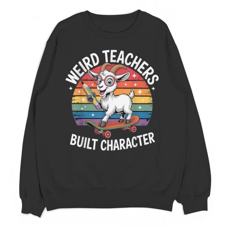 Weird Teachers Build Character Teacher Unisex Sweatshirt