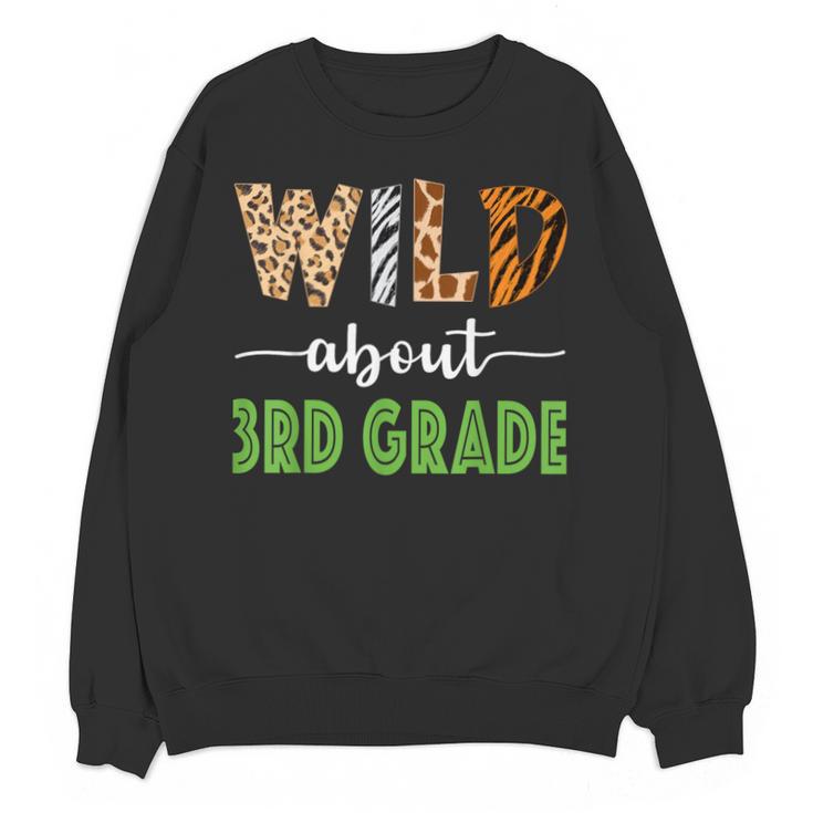 Wild About 3rd Grade Teacher Student Third Grade Zoo Safari Men Women Girls Kids Unisex Sweatshirt