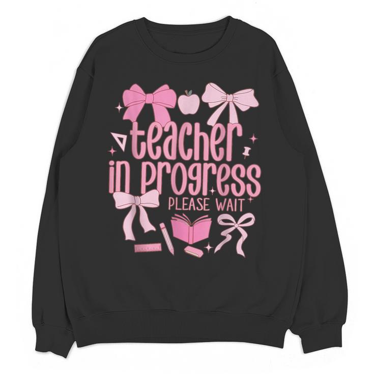 Women Teacher In Progress Coquette Pink Bow Future Teacher Unisex Sweatshirt