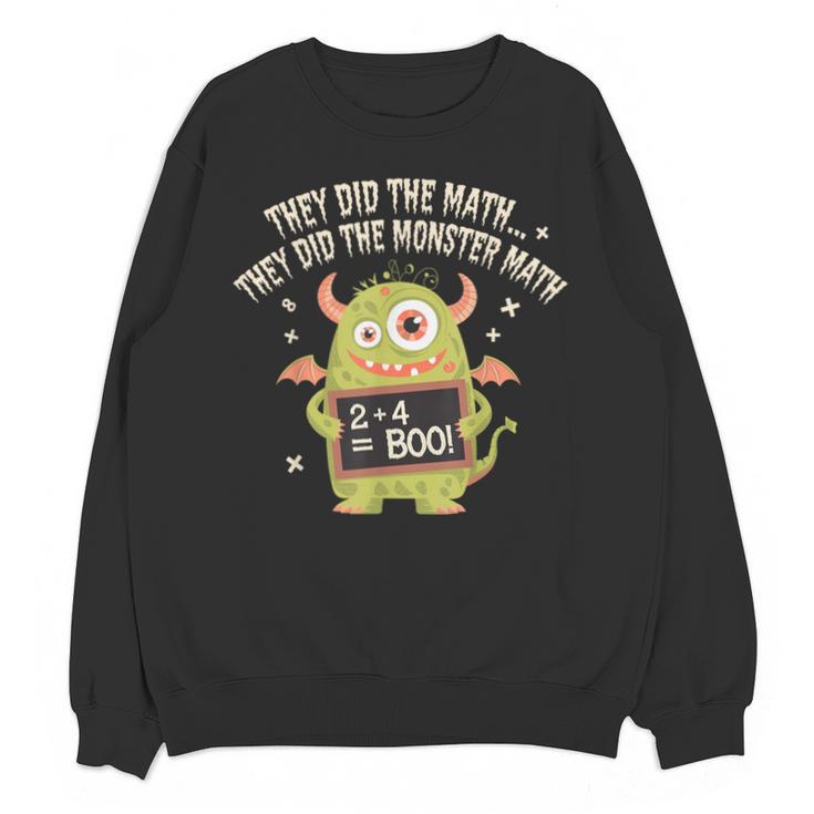 They Did The Math They Did The Monster Math Teacher Student Unisex Sweatshirt