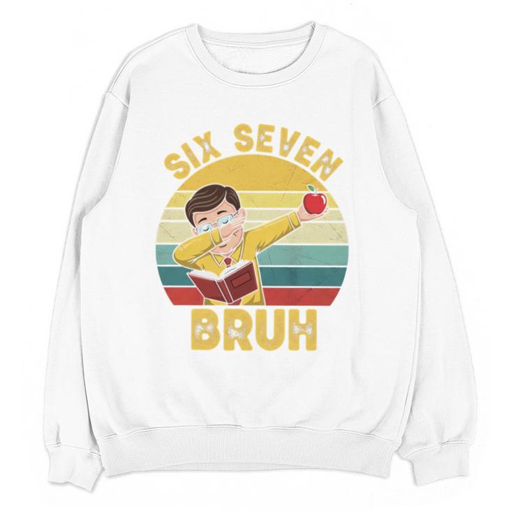 67 Meme Six Seven Bruh Retro Dabbing Teacher School Unisex Sweatshirt