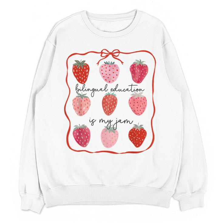 Bilingual Education Is My Jam Strawberry Spanish Teacher Unisex Sweatshirt
