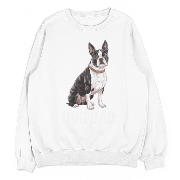 Boston Terrier Dog Dad Boston Terrier Dog Lovers Unisex Sweatshirt