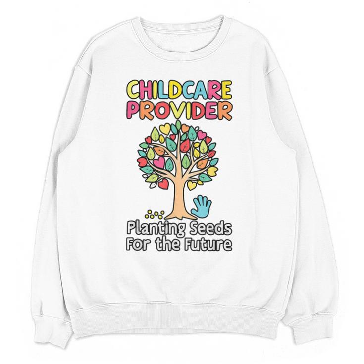 Childcare Provider Job Daycare Provider Daycare Teacher Unisex Sweatshirt