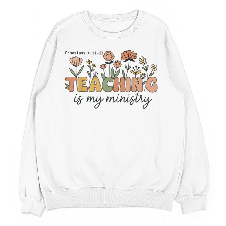 Christian Teacher Teaching Is My Ministry Faith Bible Verse Unisex Sweatshirt