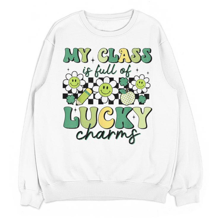 My Class Is Full Of Lucky Charms St Patricks Day Teacher Unisex Sweatshirt