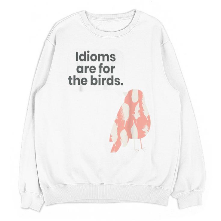 English Teachers Idiom Joke Grammar Police Literature Lovers Men Women Girls Kids Unisex Sweatshirt
