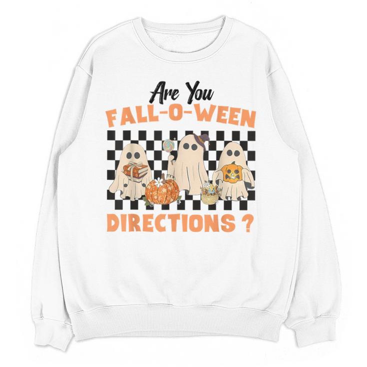 Are You Fall-O-Ween Directions Halloween Ghost Fall Teacher Unisex Sweatshirt