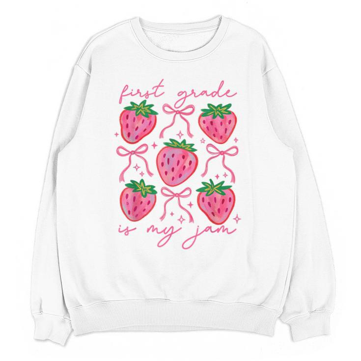 First Grade Is My Jam Strawberry First Grade Teacher Women Unisex Sweatshirt