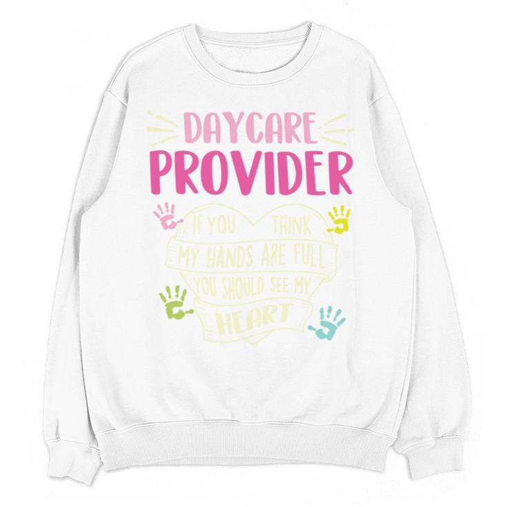 Full Heart Daycare Provider Nanny Au Pair Pre-K Teacher Unisex Sweatshirt
