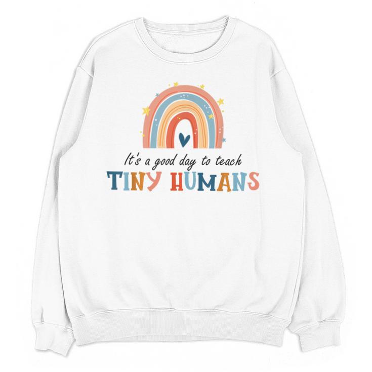 Good Day To Teach Tiny Humans Rainbow Teacher Unisex Sweatshirt