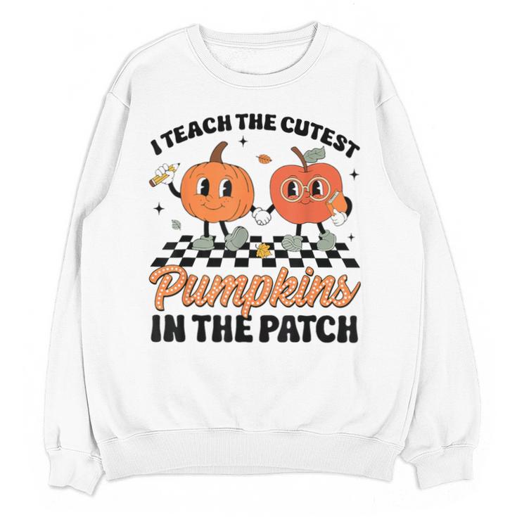 Groovy I Teach The Cutest Pumpkins In The Patch For Teacher Unisex Sweatshirt