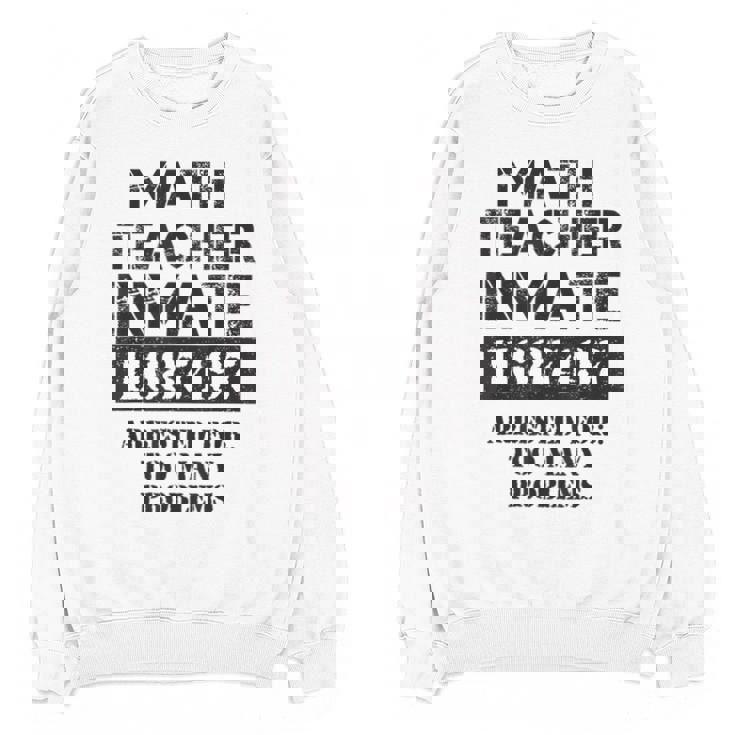 Halloween Math Teacher Prisoner Costume Unisex Sweatshirt