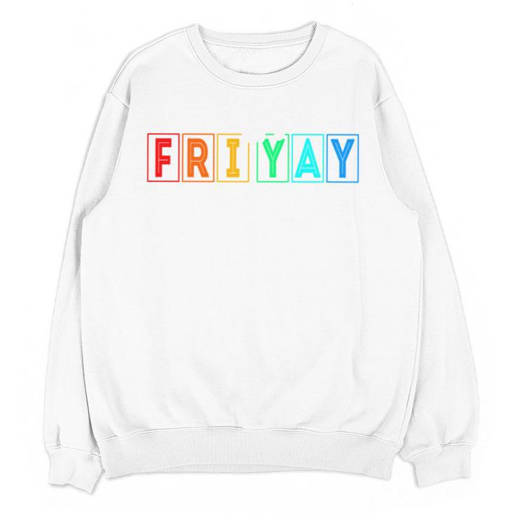 Happy Fri Yay Teacher Friday Unisex Sweatshirt