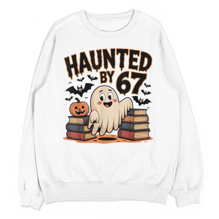 Haunted By 67 Teacher Ghost Pumpkin Halloween Costum Unisex Sweatshirt