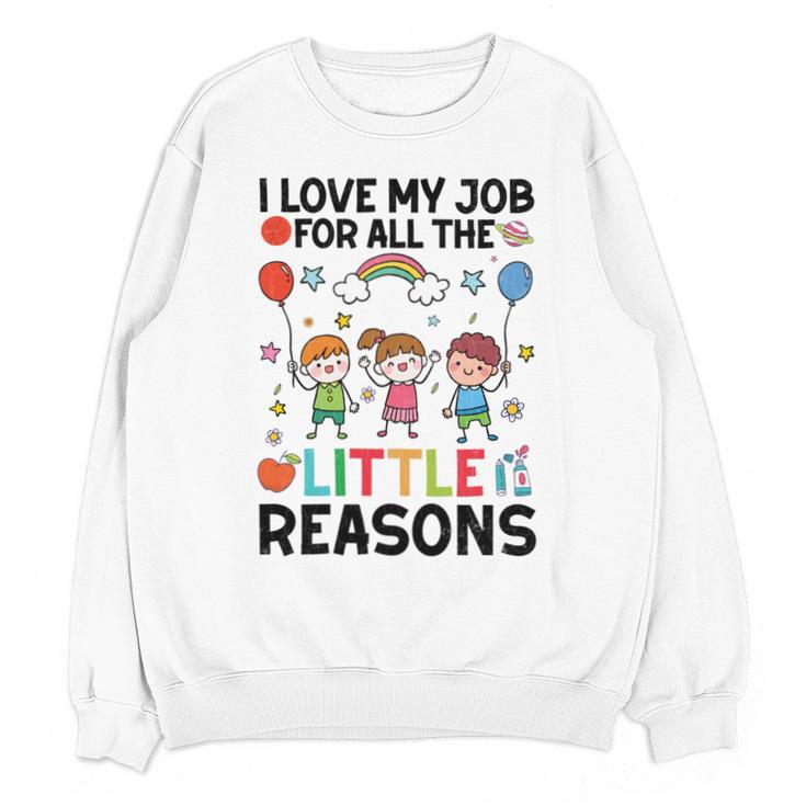 Love Job For Little Reasons Daycare Teacher Graphic Unisex Sweatshirt