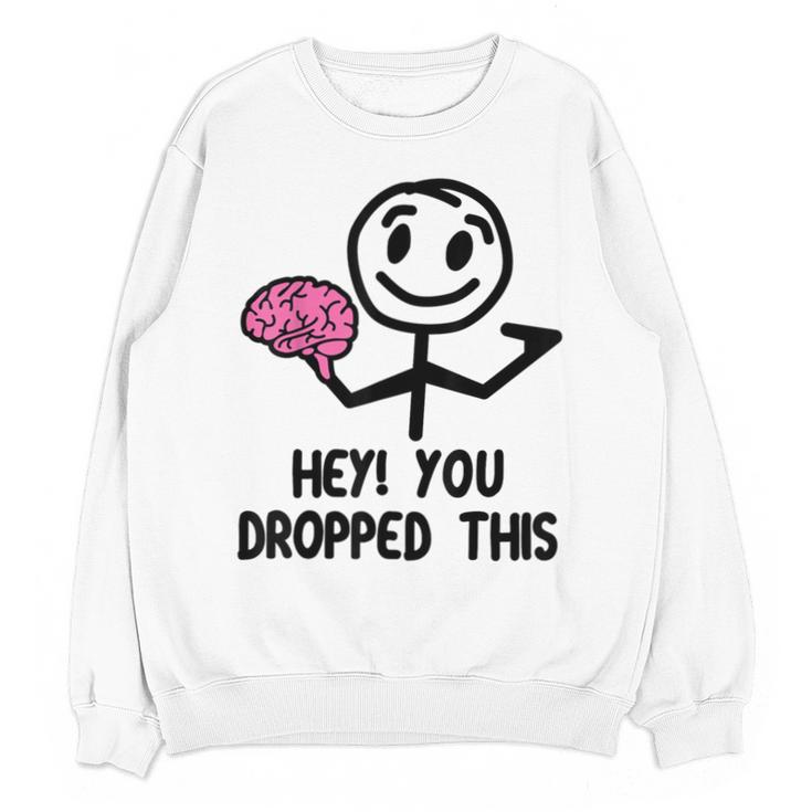Nerdy Hey You Dropped This Brain Math Teacher Unisex Sweatshirt