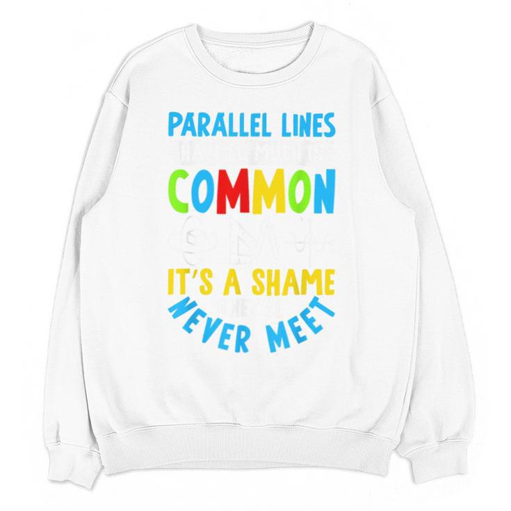 Parallel Lines Math Pun – Teacher Humor Unisex Sweatshirt