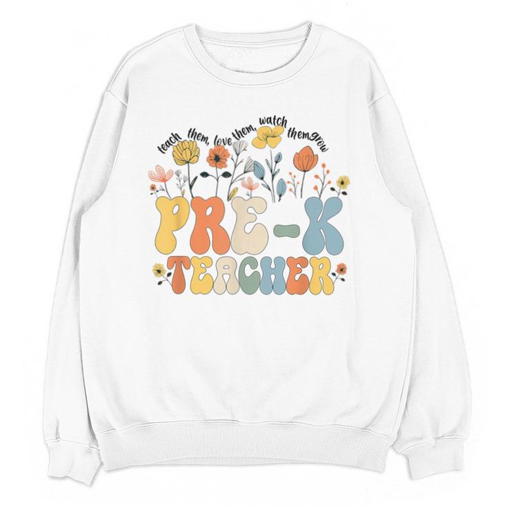 Pre-k Teacher Appreciation Teaching Wildflowers Unisex Sweatshirt