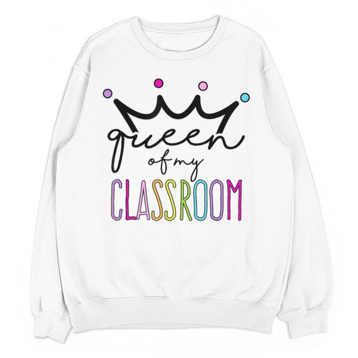 Queen Of My Classroom Colorful Teacher For Men Women Unisex Sweatshirt