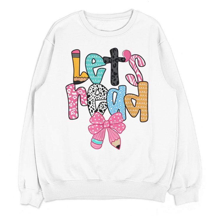 Lets Read Reading Teacher Back To School Literacy Pencil Bow Unisex Sweatshirt