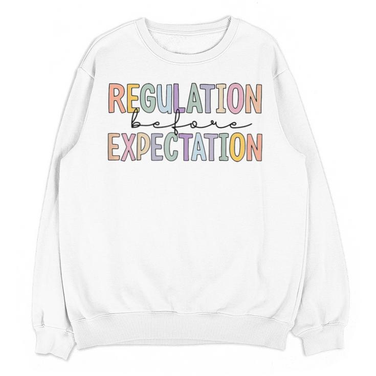 Regulation Before Expectation Occupational Therapy Teacher Unisex Sweatshirt