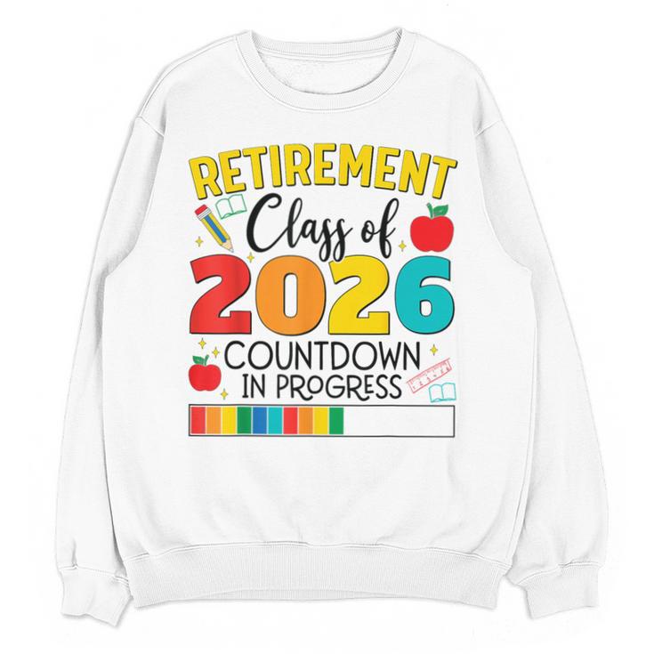 Retirement Class Of 2026 Countdown In Progress Teacher Unisex Sweatshirt