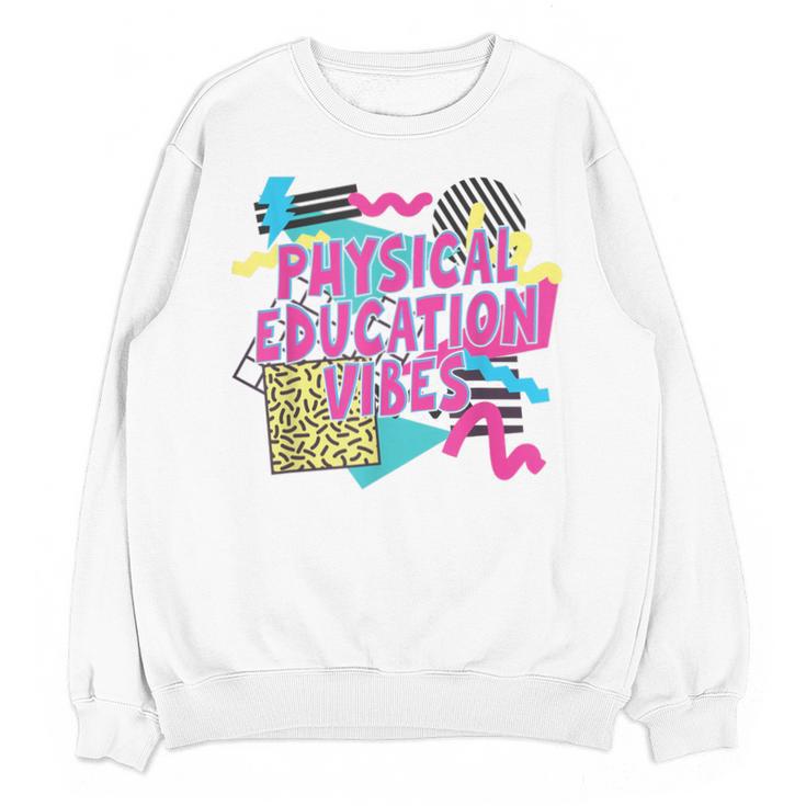 Retro Physical Education Vibes Gym Teacher Phys Ed Teacher Unisex Sweatshirt