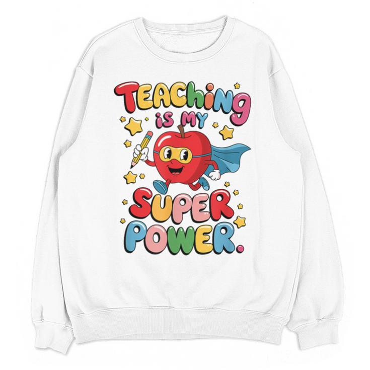 Retro Teaching Is My Superpower Apple Teacher Appreciation Unisex Sweatshirt