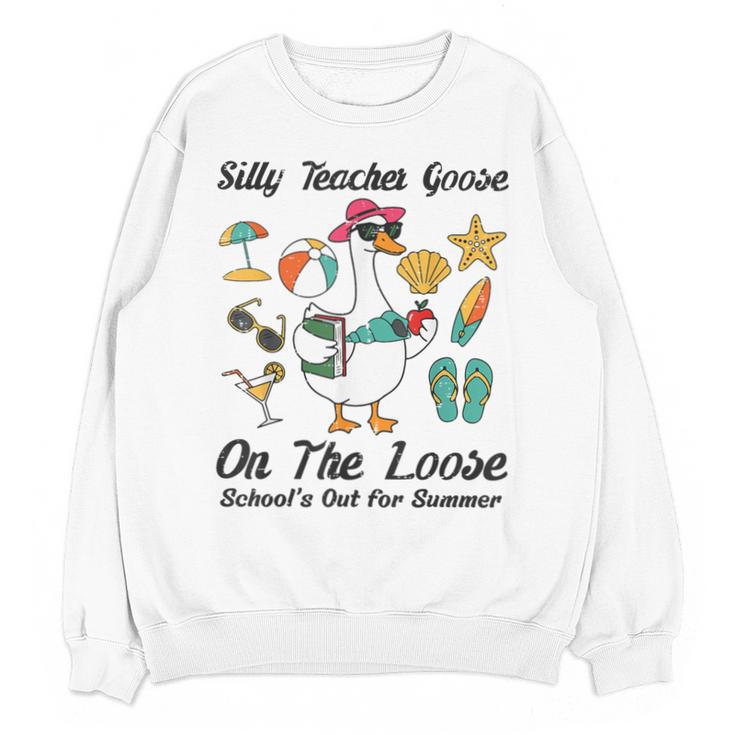 Silly Teacher Goose On The Loose School Out Summer Women Men Unisex Sweatshirt