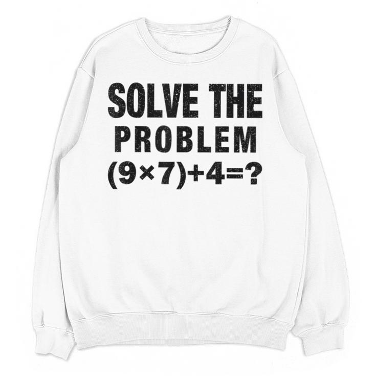 Solve The Problem 9×74 Math Teacher Unisex Sweatshirt