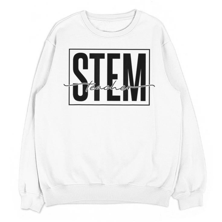 Stem Teacher Science Technology Engineering Math Teachers Unisex Sweatshirt