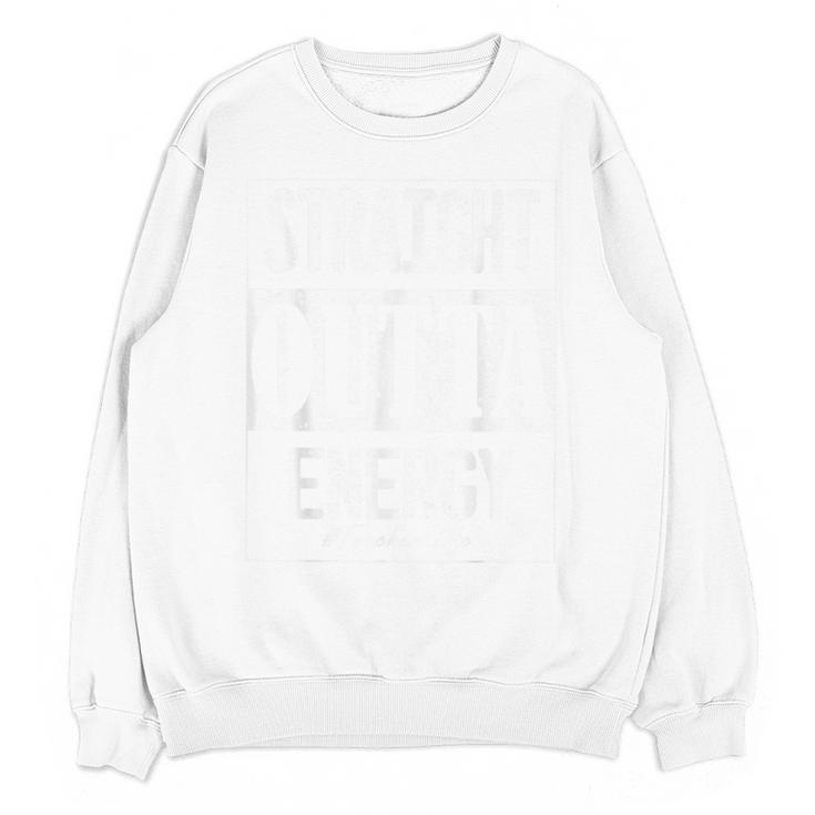 Straight Outta Energy Teacher Life Back To School Teacher Unisex Sweatshirt