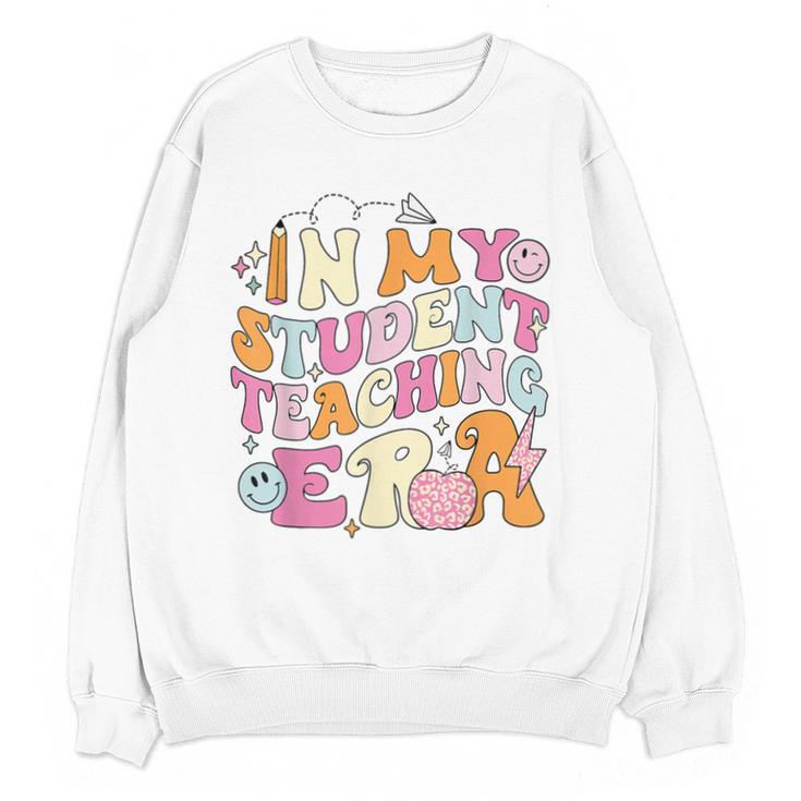 In My Student Teaching Era Back To School Teacher Team Unisex Sweatshirt