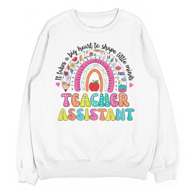 It Takes A Big Heart To Shape Little Minds Teacher Assistant Unisex Sweatshirt