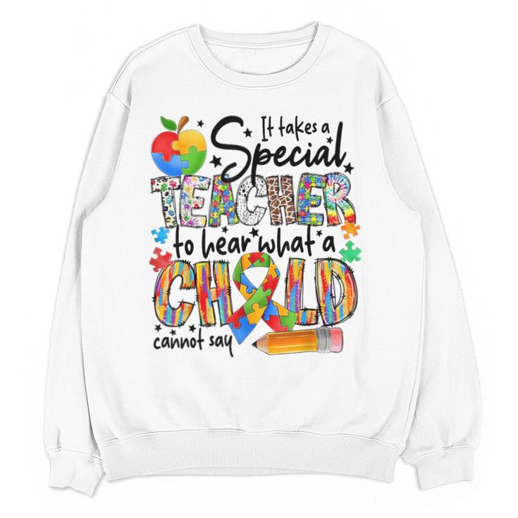 It Takes A Special Teacher To Hear What A Child Cannot Say Unisex Sweatshirt
