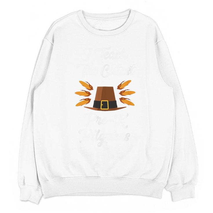 I Teach The Cutest Pre-K Pilgrims Thanksgiving Teacher Item Unisex Sweatshirt