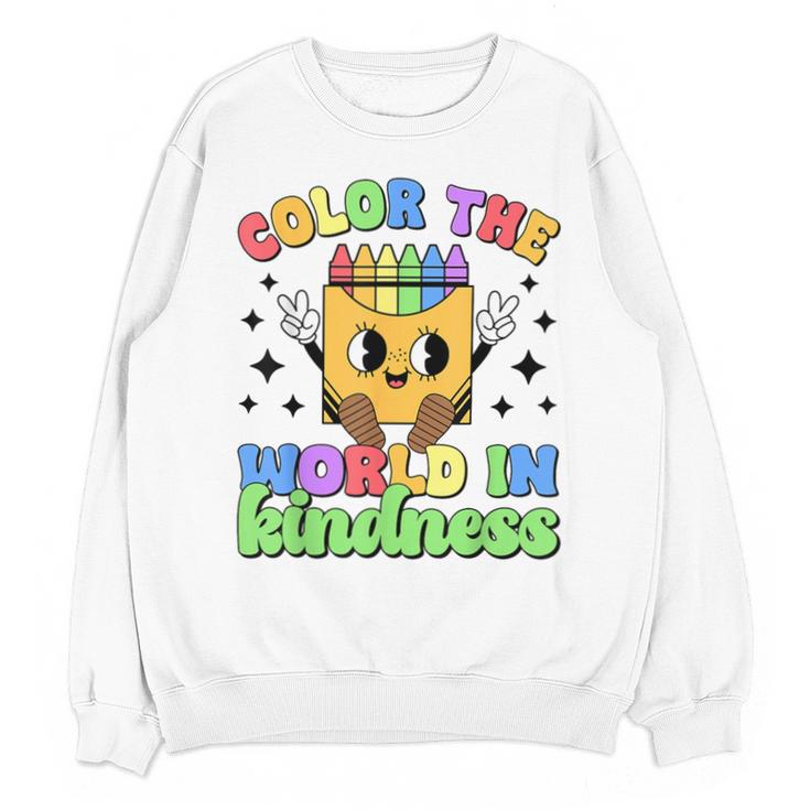 Teacher Back To School Color In Kindness Crayon Pencil Unisex Sweatshirt