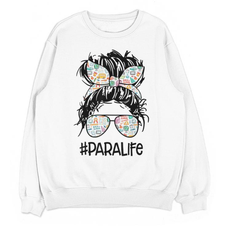 Teacher Para Life Tee Paraprofessional Cute Messy Bun Unisex Sweatshirt