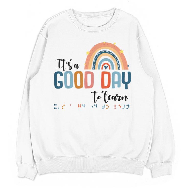 Teacher Of Visually Impaired Braille A Good Day To Learn Unisex Sweatshirt