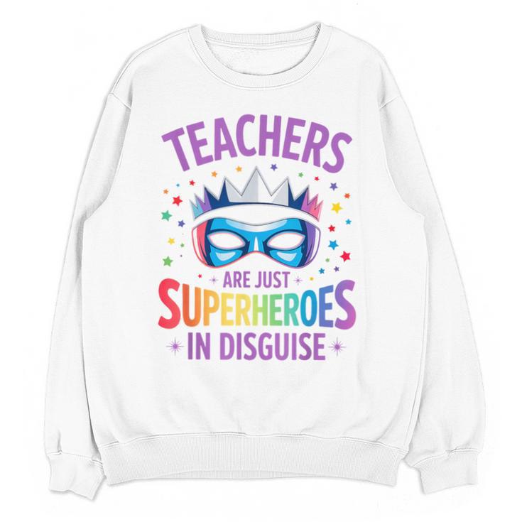 Teachers Are Just Superheroes In Disguise Back To School Unisex Sweatshirt