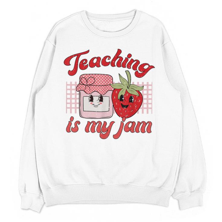 Teaching Is My Jam Cute Strawberry For Women Teachers Unisex Sweatshirt