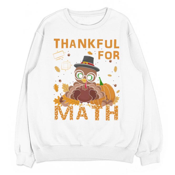 Thankful Math Turkey Teacher Happy Thanksgiving Unisex Sweatshirt