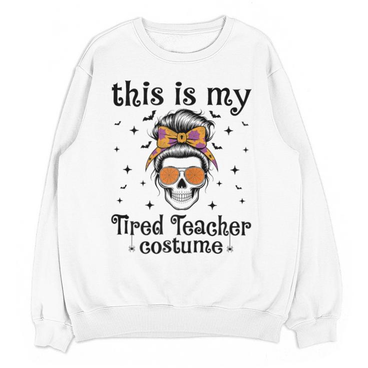 This Is My Tired Teacher Costume Skull Halloween Messy Bun Unisex Sweatshirt