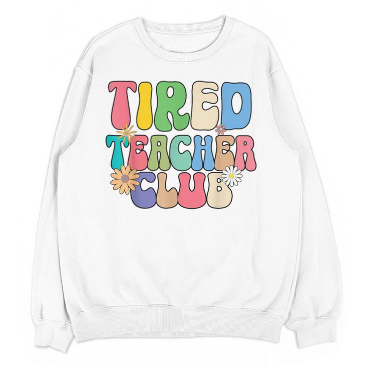 Tired Teachers Club Groovy Teachers Back To School Unisex Sweatshirt