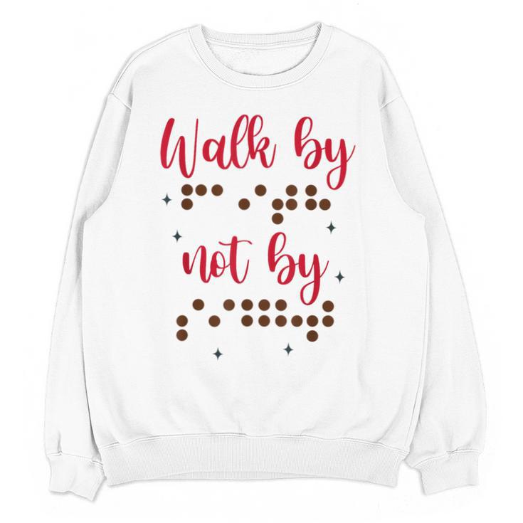Visually Impaired Teacher Braille Bible Verse Walk By Faith Unisex Sweatshirt