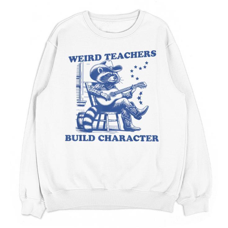 Weird Teachers Build Character Shirt Raccoon Teacher Unisex Sweatshirt