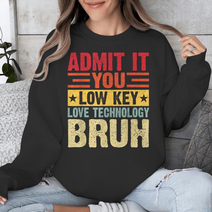 Admit It You Low Key Love Technology Bruh Teacher Kid Unisex Sweatshirt, funny design Admit It You Low Key Love Technology Bruh Teacher Kid Unisex Sweatshirt, funny design