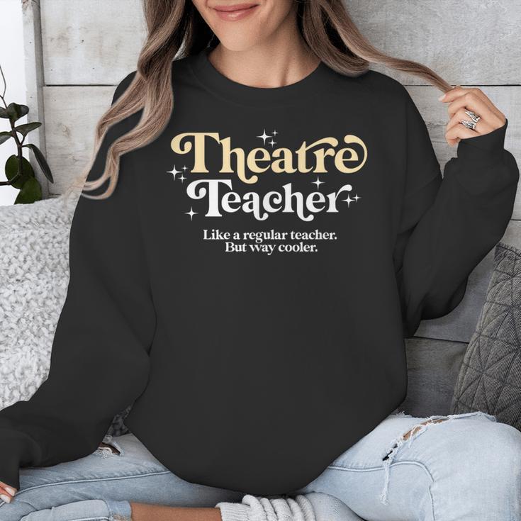 Theatre Teacher Back To School Essential Must Have Unisex Sweatshirt, funny design